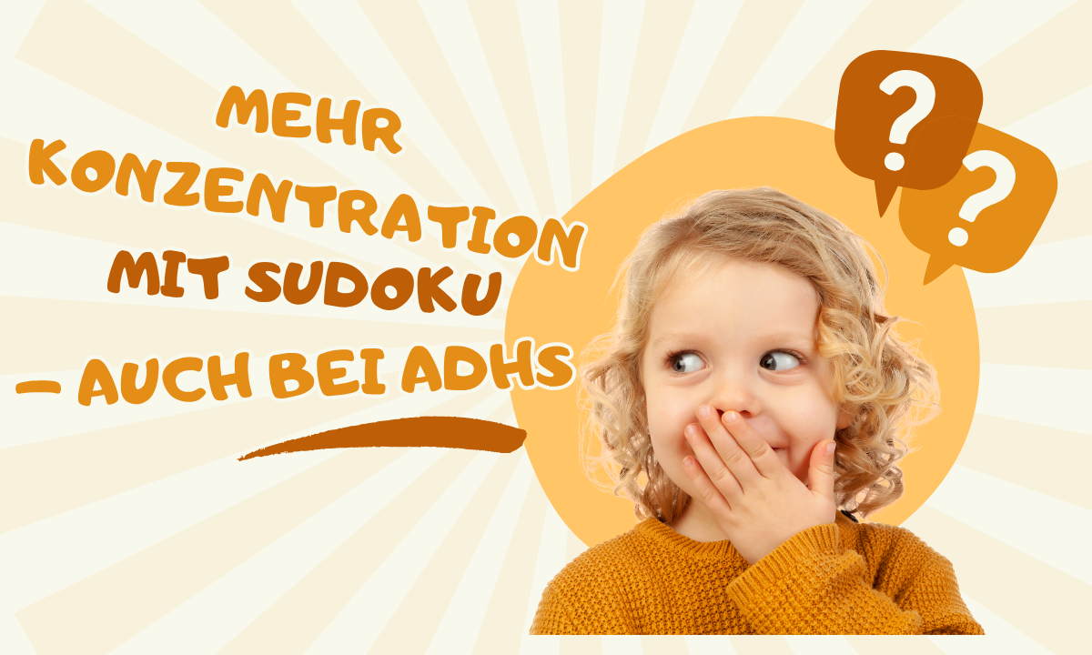 Mehr Konzentration bei Kindern mit ADHS – Sudoku als spielerische Förderung ohne Bildschirm